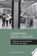 Comparing social policies exploring new perspectives in Britain and Japan /