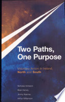 Two paths, one purpose : voluntary action in Ireland, North and South : a report to the Royal Irish Academy's Third Sector Research Programme /
