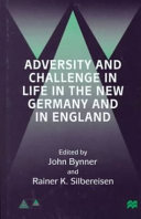 Adversity and challenge in life in the new Germany and in England /