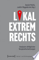 Lokal extrem Rechts : Analysen alltäglicher Vergesellschaftungen /