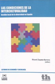 Las condiciones de la interculturalidad : gestión local de la diversidad en España /