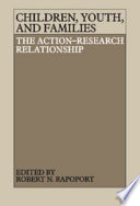 Children, youth, and families : the action-research relationship /
