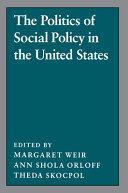 The Politics of social policy in the United States /