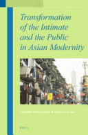 Transformation of the intimate and the public in Asian modernity /