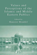 Values and perceptions of the Islamic and Middle Eastern publics /