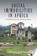 Social im/mobilities in Africa : ethnographic approaches /
