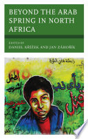 Beyond the Arab Spring in North Africa /