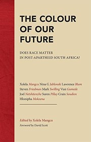 The colour of our future : does race matter in post-apartheid South Africa? /