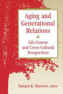 Aging and generational relations : life-course and cross-cultural perspectives /