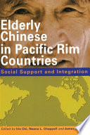 Elderly Chinese in Pacific rim countries : social support and integration /
