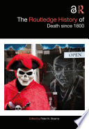 The Routledge history of death since 1800 /