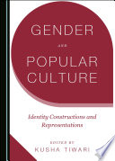 Gender and popular culture : identity constructions and representations /