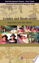 Gender and biodiversity : Ayacucho and San Martin ; [rural development program - Flora Tristan ; preliminary results of the research study] /
