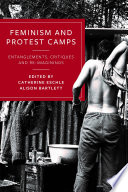 Feminism and protest camps : entanglements, critiques and re-imaginings /
