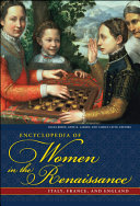 Encyclopedia of women in the Renaissance : Italy, France, and England /