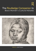 The Routledge companion to Black women's cultural histories /