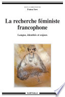 La recherche féministe francophone : langue, identités et enjeux /