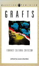Grafts : feminist cultural criticism /