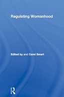 Regulating womanhood : historical essays on marriage, motherhood, and sexuality /