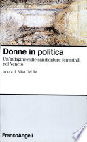 Donne in politica : un'indagine sulle candidature femminili nel Veneto /