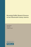 Becoming visible : women's presence in late nineteenth-century America /