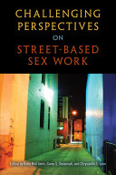 Challenging perspectives on street-based sex work /