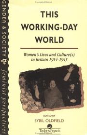 This working-day world : women's lives and culture(s) in Britain, 1914-1945 /