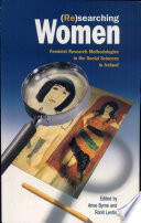 (Re)searching women : feminist research methodologies in the social sciences in Ireland /