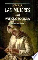 Las mujeres en el Antiguo Régimen : imagen y realidad : (S. XVI-XVIII) /
