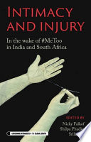 Intimacy and injury : in the wake of #MeToo in India and South Africa /