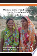 Women, gender and everyday social transformation in India /