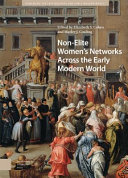 Non-elite women's networks across the early modern world /