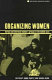 Organizing women : formal and informal women's groups in the Middle East /