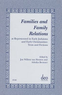 Families and family relations : as represented in early Judaism and early Christianity: texts and fictions ; papers read at a NOSTER Colloqium in Amsterdam, June 9-11, 1998