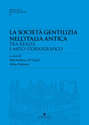 La società gentilizia nell'Italia antica tra realtà e mito storiografico /