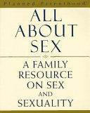 All about sex : a family resource on sex and sexuality /