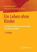 Ein Leben ohne Kinder : Ausmass, Strukturen und Ursachen von Kinderlosigkeit /