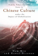 Family, ethnicity and state in Chinese culture under the impact of globalization /