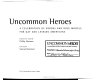 Uncommon heroes : a celebration of heroes and role models for gay and lesbian Americans /