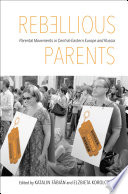 Rebellious parents : parental movements in Central-Eastern Europe and Russia /