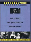 Out in culture : gay, lesbian, and queer essays on popular culture /