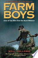 Farm boys : lives of gay men from the rural Midwest /