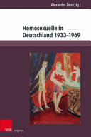 Homosexuelle in Deutschland 1933-1969 : Beiträge zu Alltag, Stigmatisierung und Verfolgung /