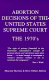 Abortion decisions of the United States Supreme Court /
