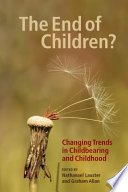 The end of children? : changing trends in childbearing and childhood /