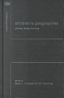 Children's geographies : playing, living, learning /