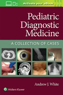Pediatric diagnostic medicine : a collection of cases /