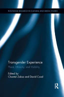 Transgender experience : place, ethnicity, and visibility /