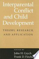 Interparental conflict and child development : theory, research, and applications /