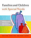 Families and children with special needs : professional and family partnerships /